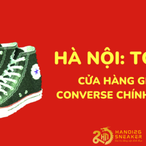 TOP 5 địa chỉ mua giày converse ở hà nội